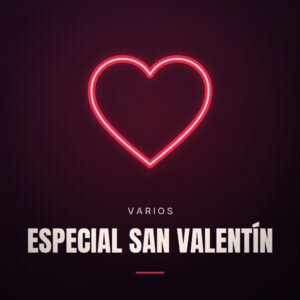 Especial San Valentín