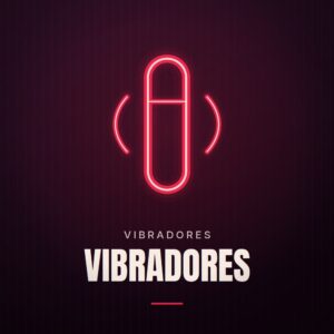 Vibradores